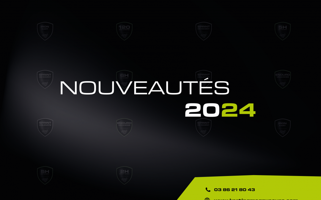 nouveautés 2024 au Karting de Nevers Magny-Cours